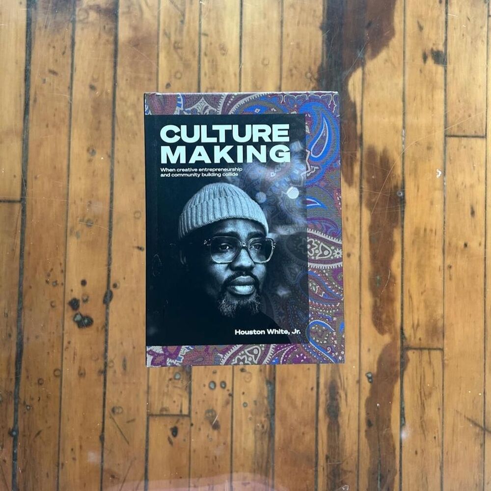 Culture Making Houston White Jr Hardcover Book Creative Entrepreneurship DK
